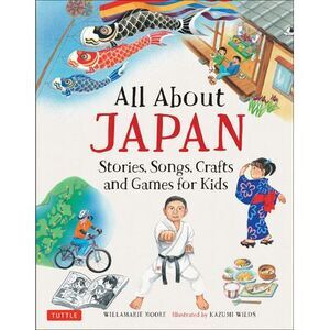 All about Japan: Stories, Songs, Crafts and Games for Kids -- Moore